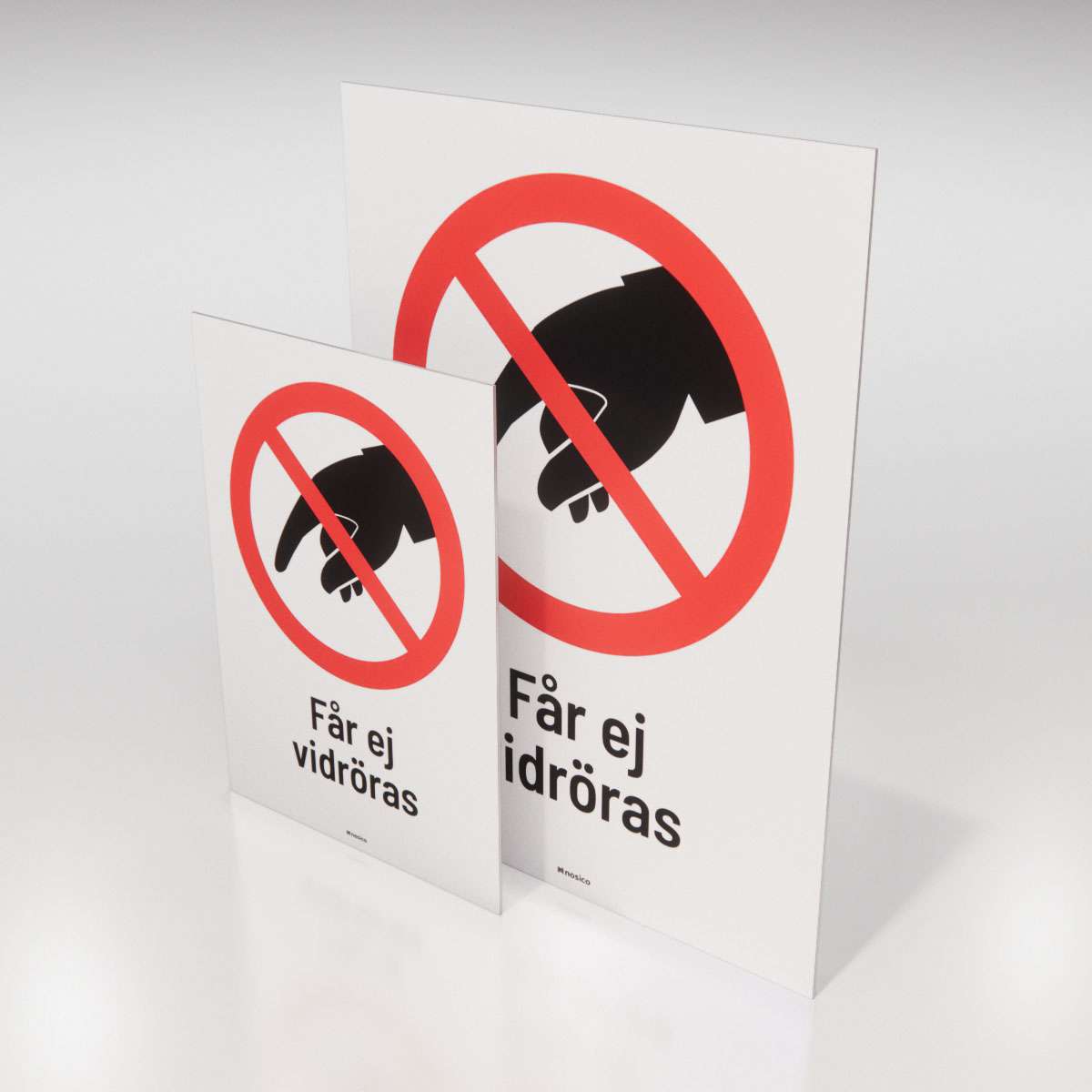 Förbudsskylt - Får ej vidröras - Nosico